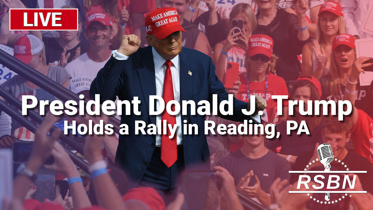 LIVE: President Trump ​H​olds a Rally in ​R​eading, PA - 10/9/24