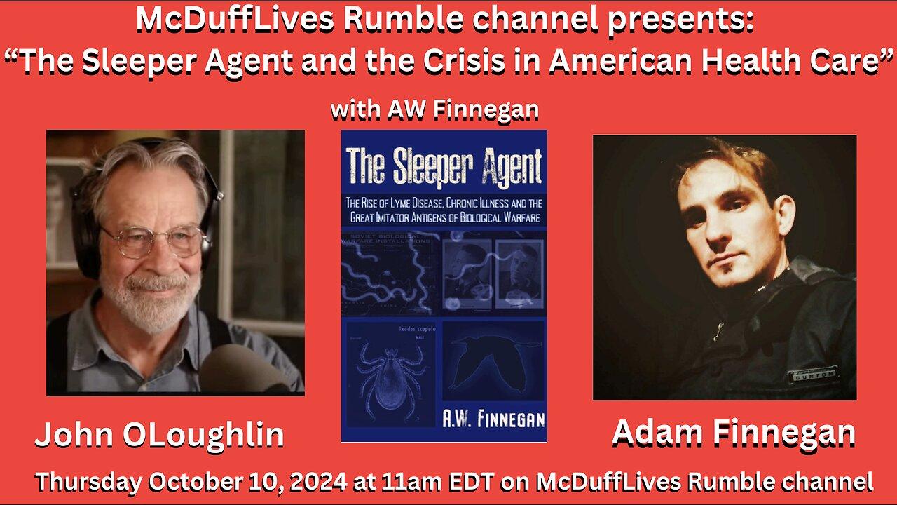 The Sleeper Agent and the Crisis in American Health Care, with AW Finnegan October 10,2024