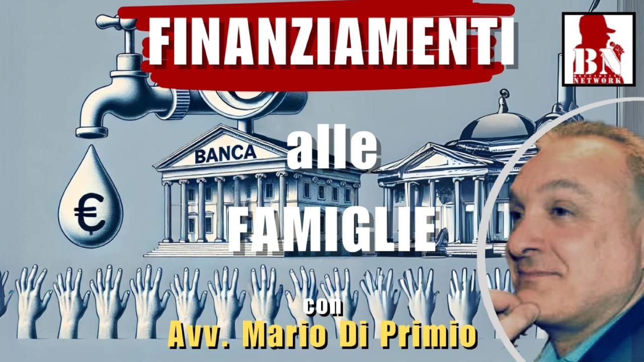 FINANZIAMENTI alle FAMIGLIE con L'avvocato. Mario di PRIMIO | Dritti e Diritto