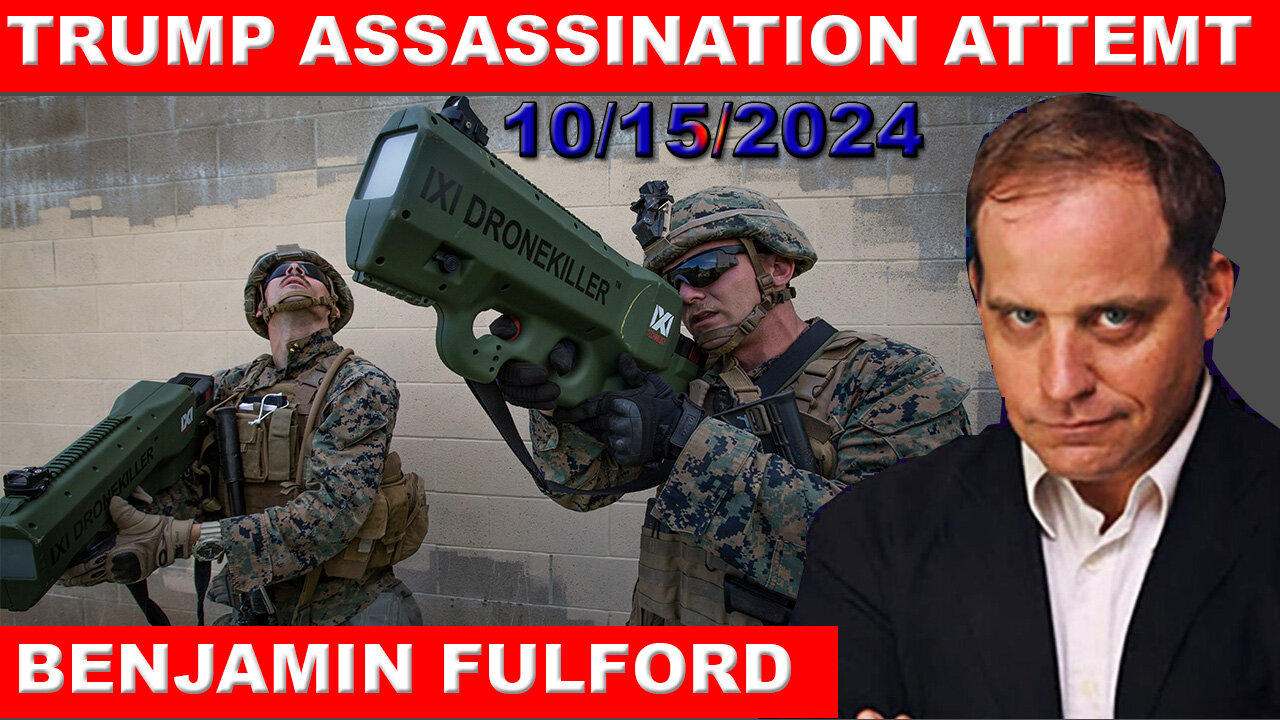 BENJAMIN FULFORD SHOCKING NEWS 10.15.2024 🔴 TRUMP ASSASSINATION ATTEMT 🔴 JUAN O SAVIN