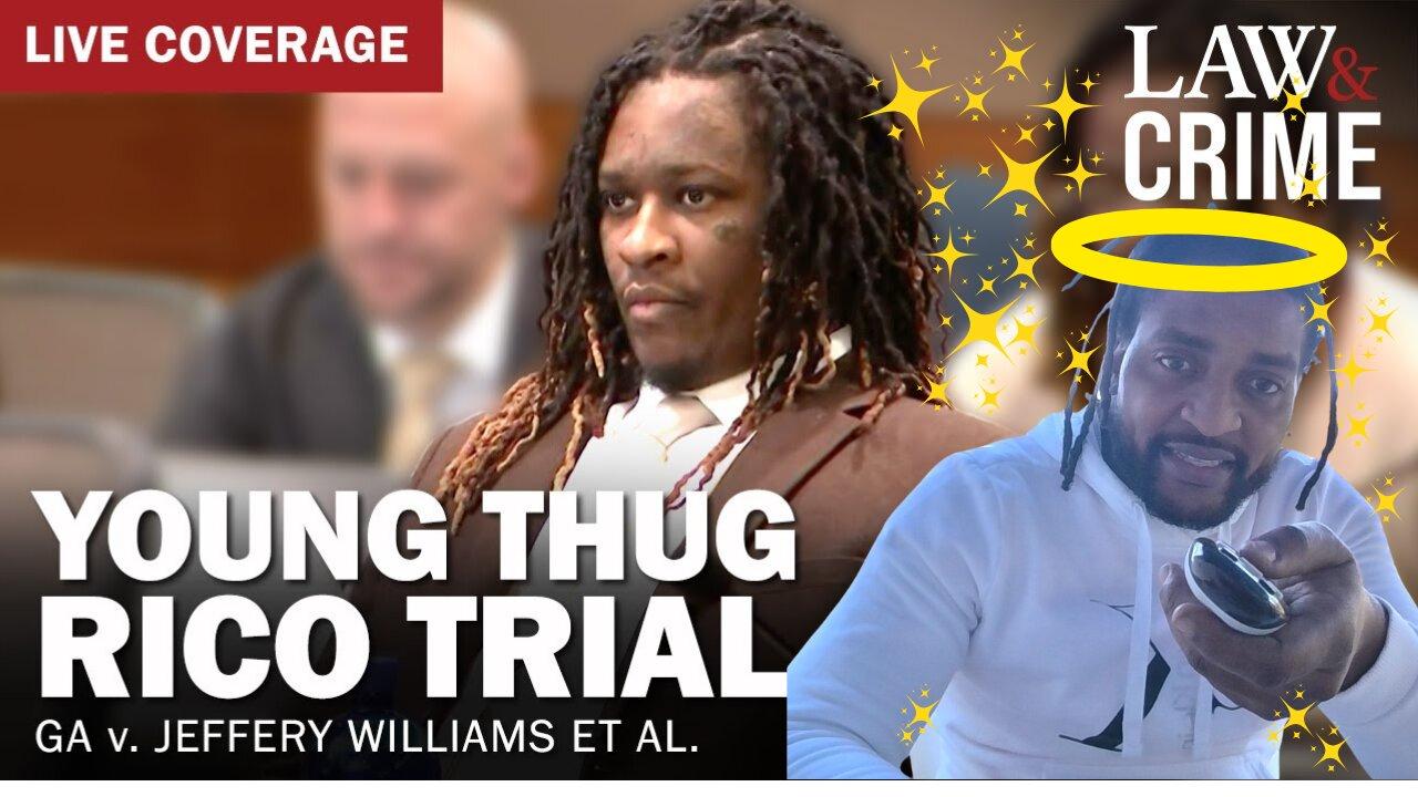 LIVE: Young Thug YSL RICO Trial — GA v. Jeffery Williams — Day 144