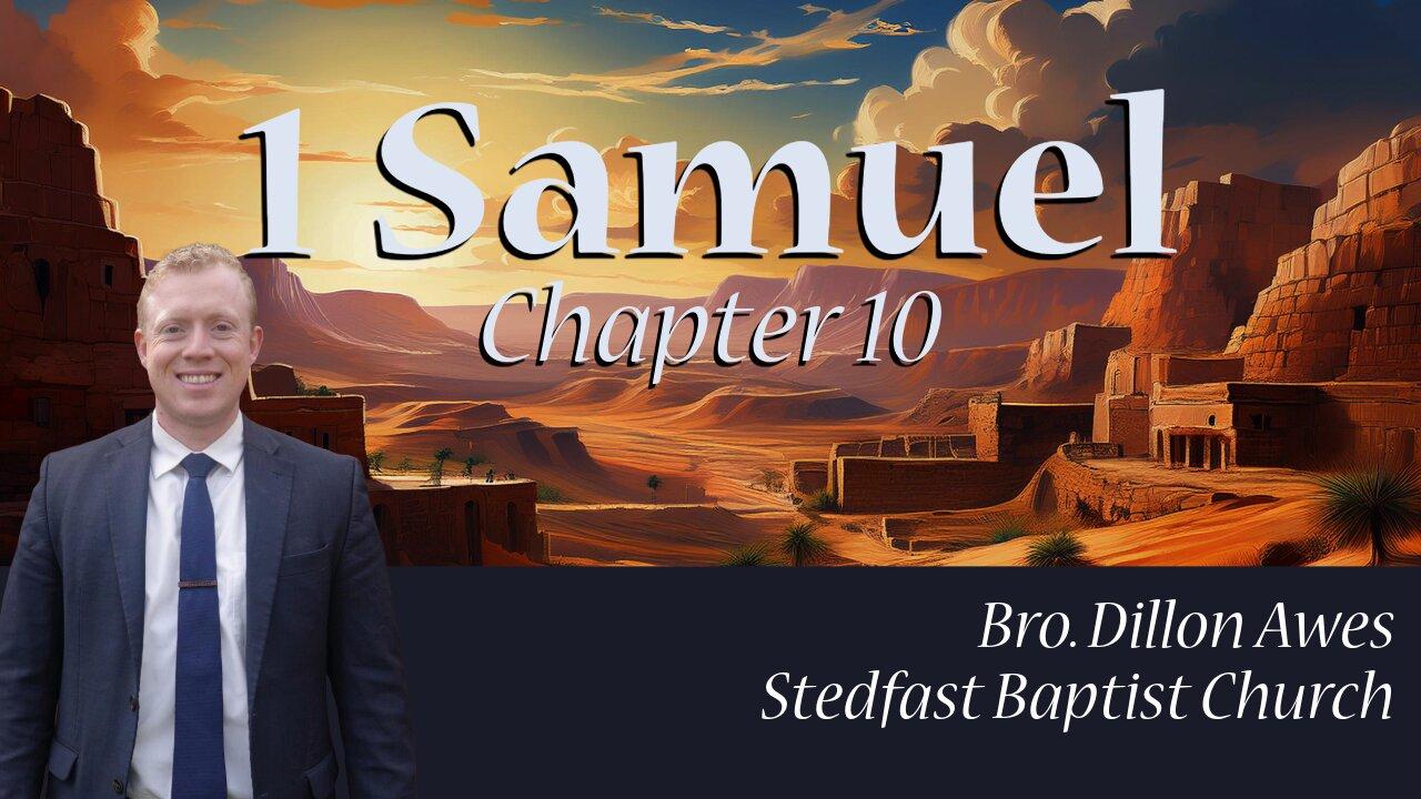 1 Samuel 10 - Bro. Dillon Awes | Stedfast Baptist Church