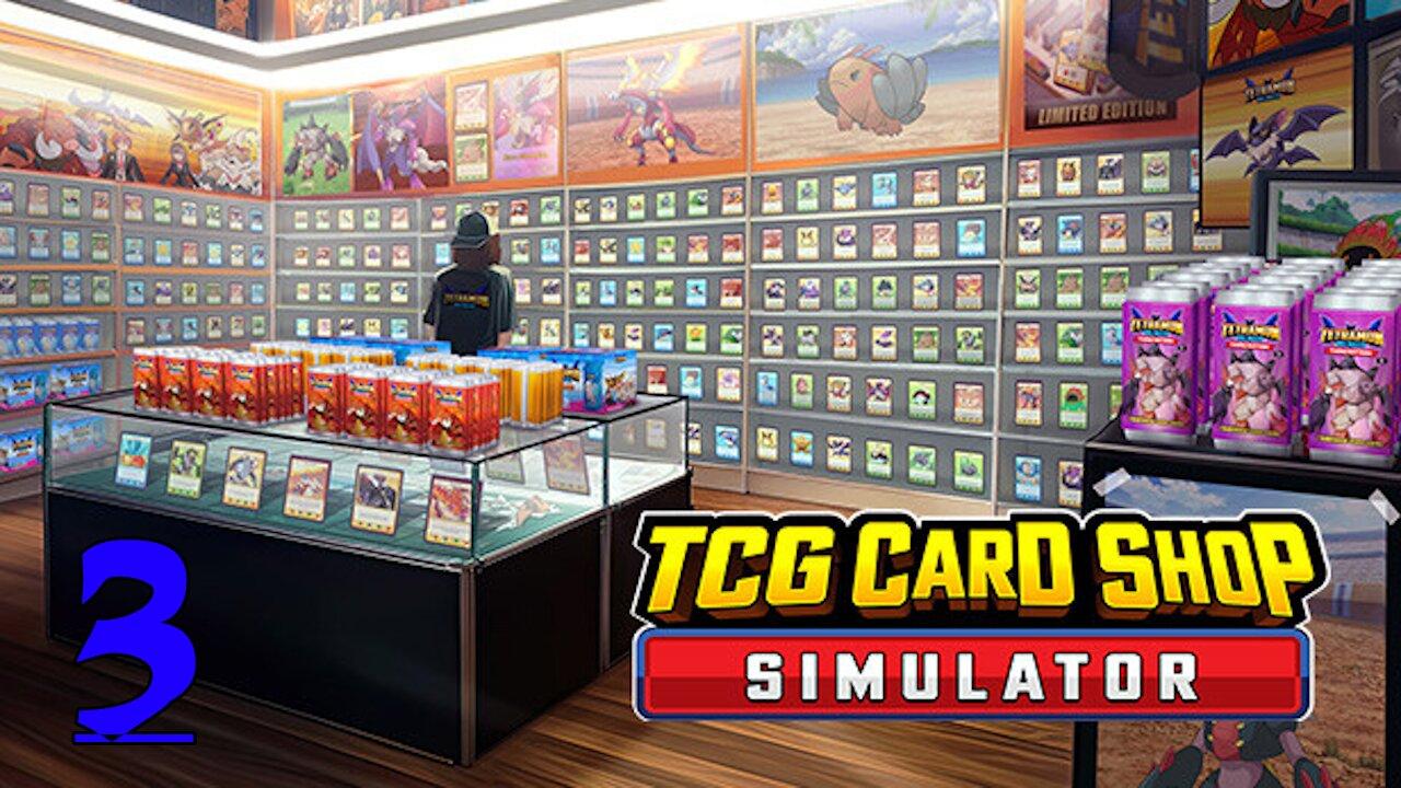 Just one more pack. Just one more pack. JUST ONE MORE PACK! || TCG Card Shop Simulator #3