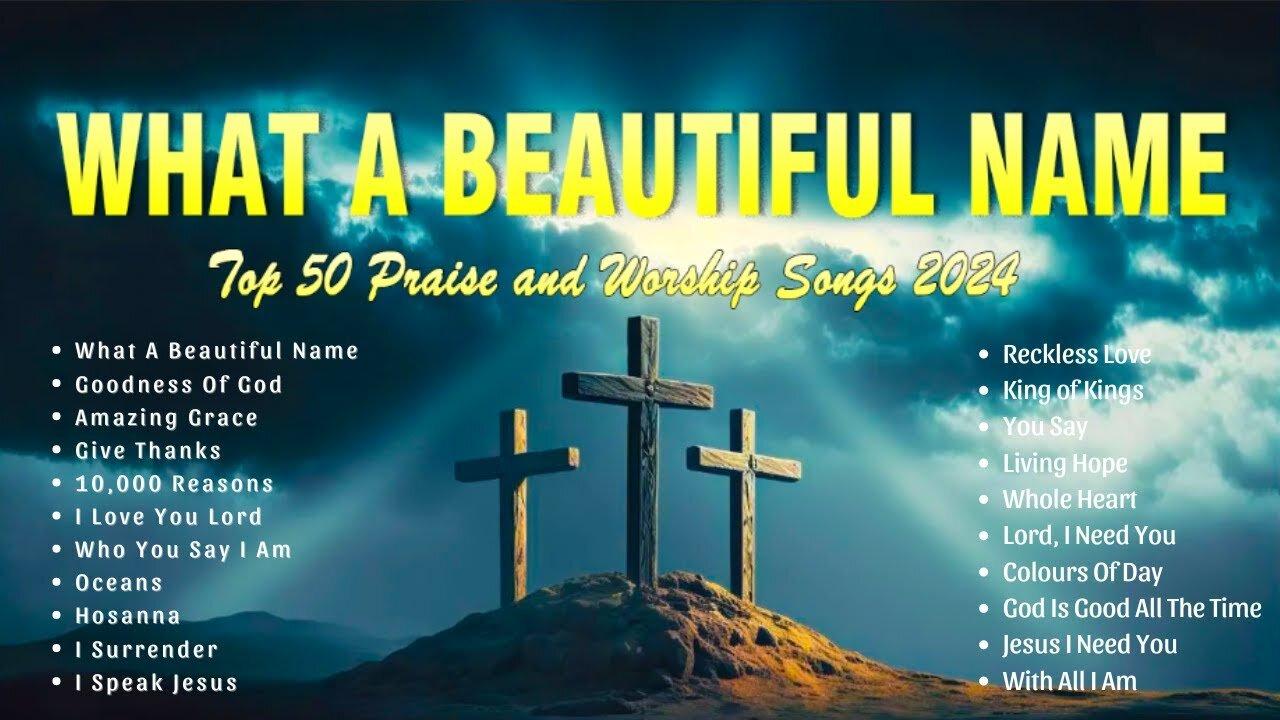 What A Beautiful Name - Top 50 Praise and Worship Songs 2024 - Best Christian Music 2024#33