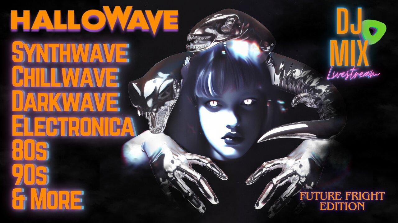 Friday Night Synthwave 80s 90s Electronica and more DJ MIX Livestream HALLOWAVE: FUTURE FRIGHT Edition