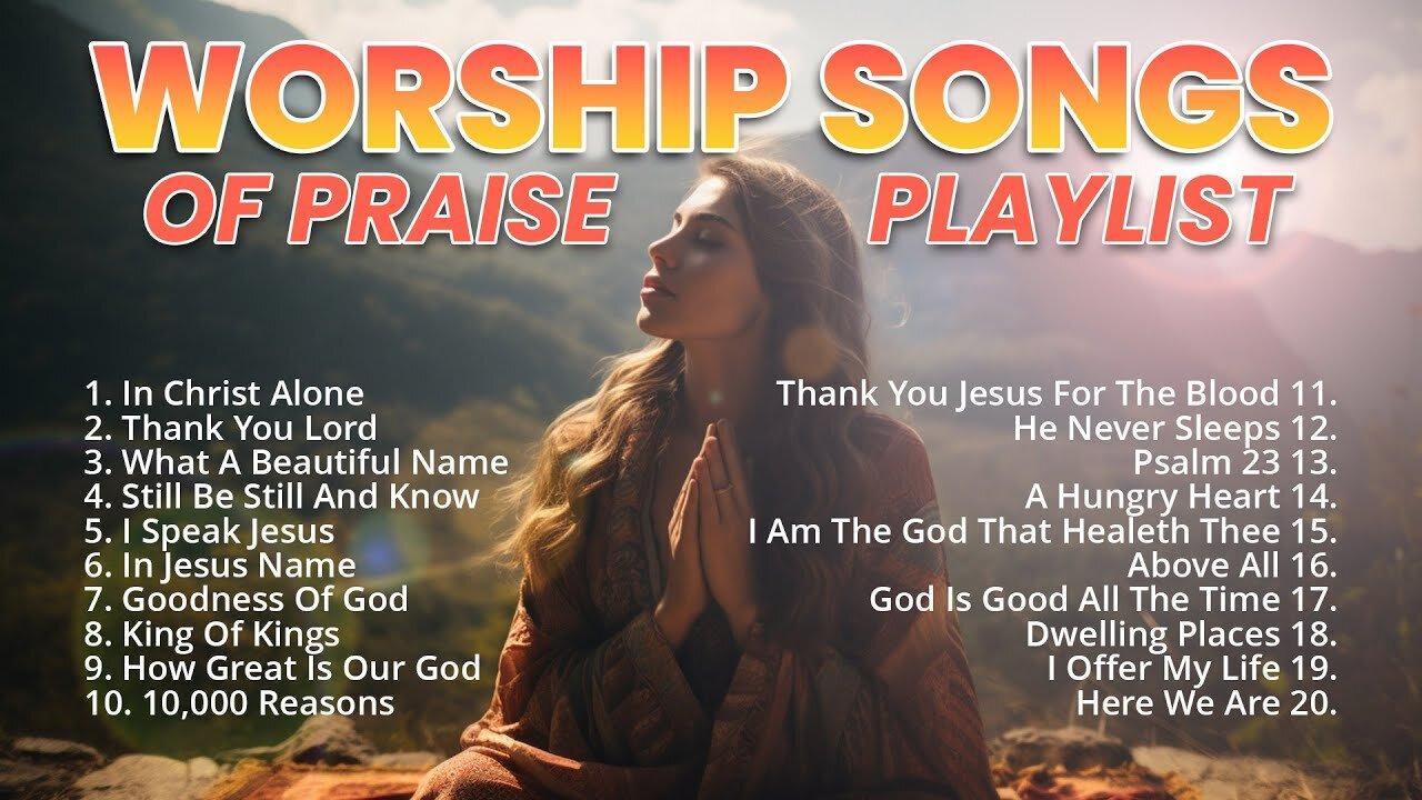 Joyful Worship Songs of Praise 2024 Playlist - Non Stop Christian Gospel Songs