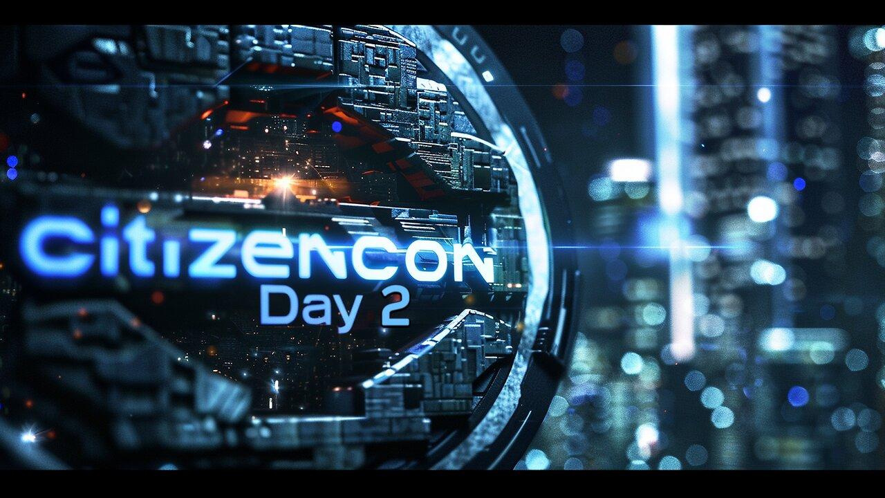 CitizenCon Day 2 Live!!