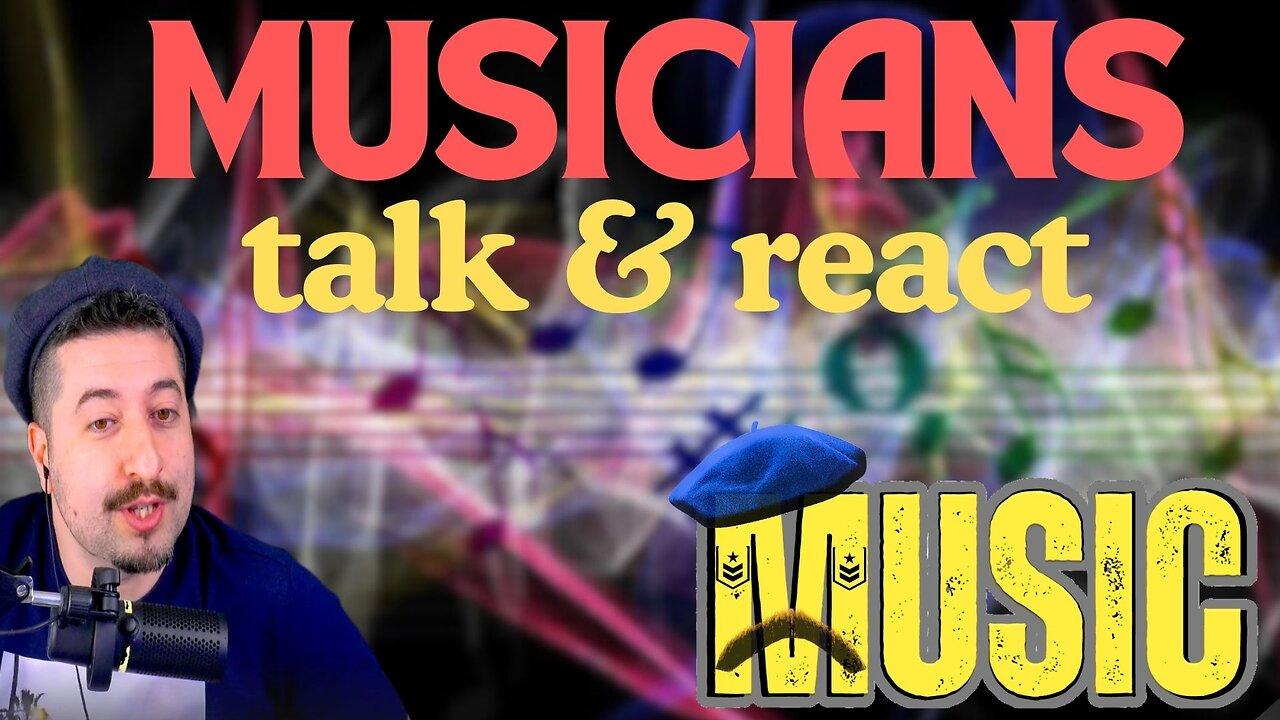 Musicians Talk & React Music