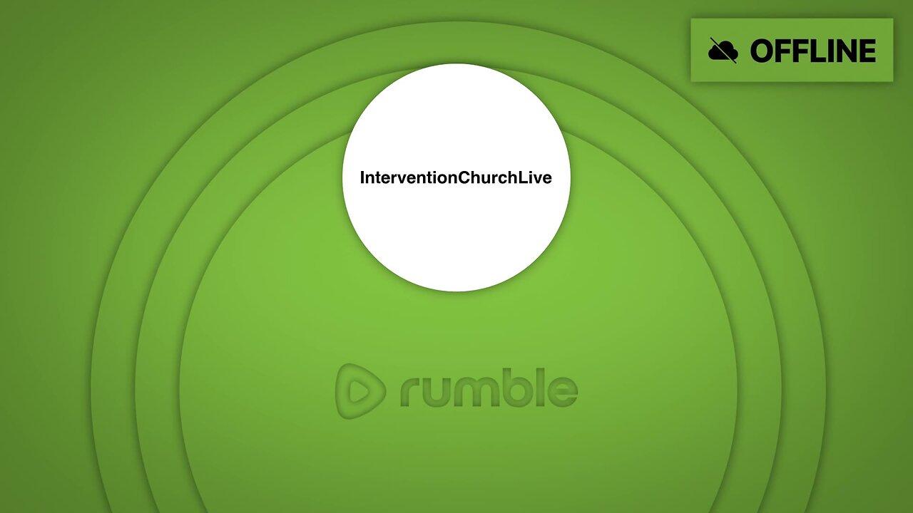 Intervention Church Live Sunday AM Services 10-20-24