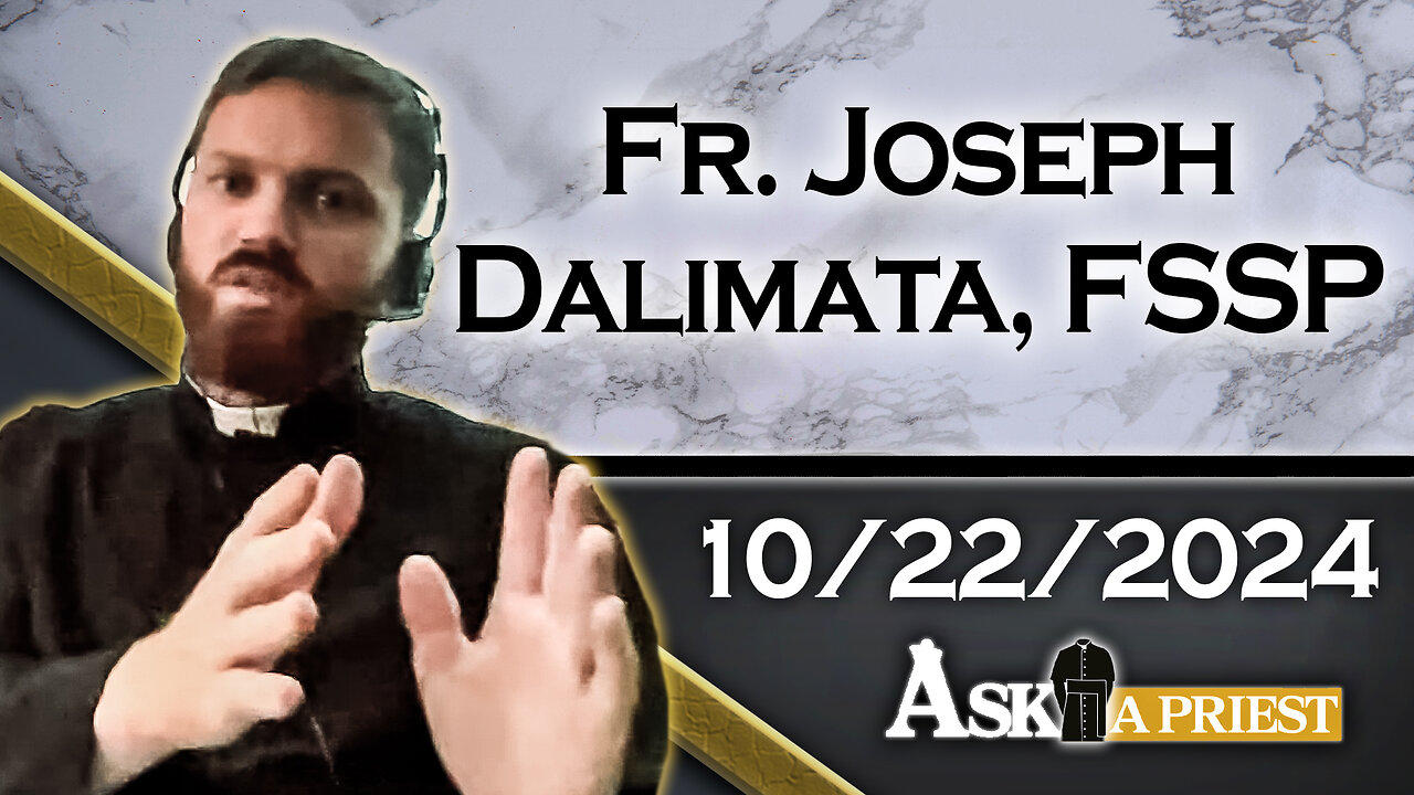 Ask A Priest Live with Fr. Joseph Dalimata, FSSP - 10/22/24