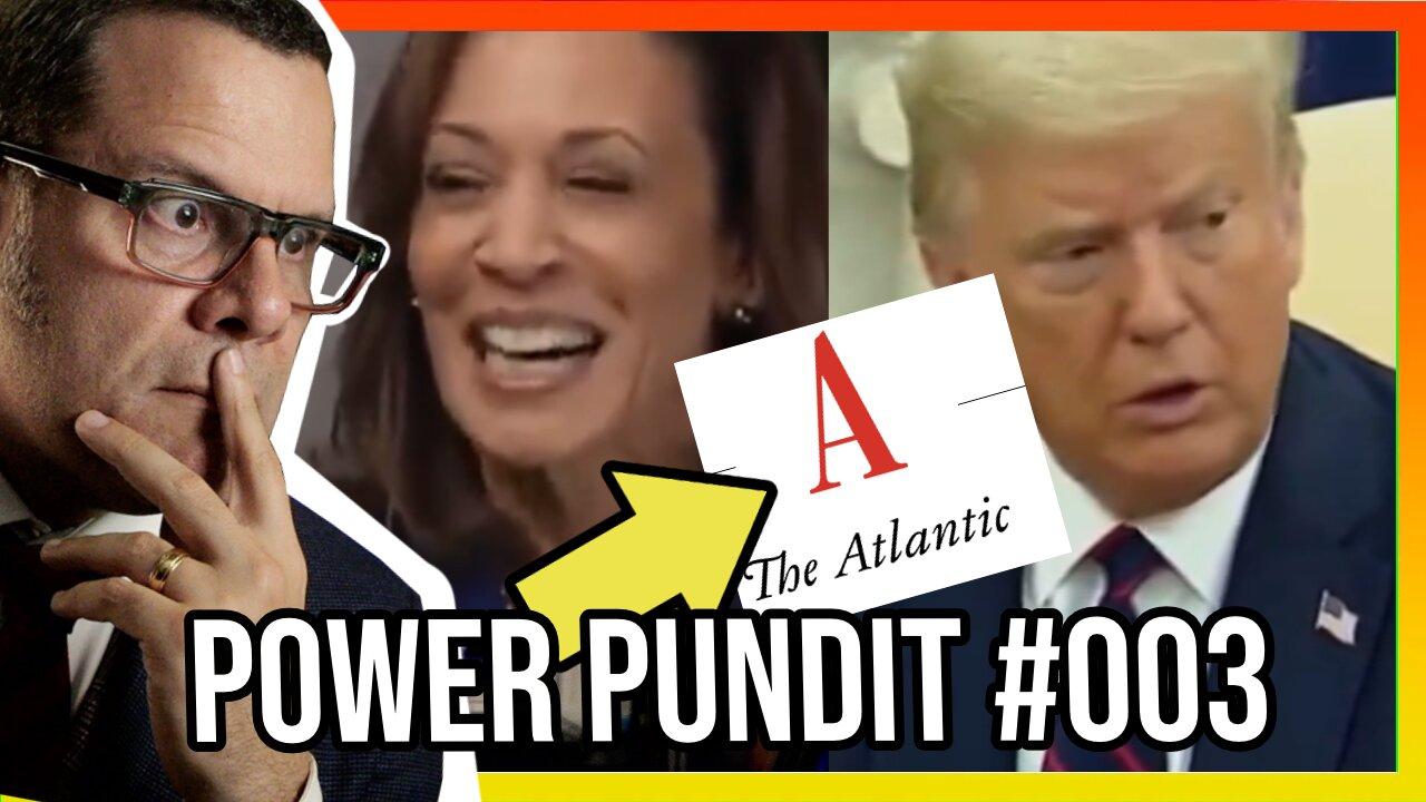 The Power Pundit #3 - Kamala BLOWS another Interview, the Atlantic’s HIT PIECE on Trump and MORE!