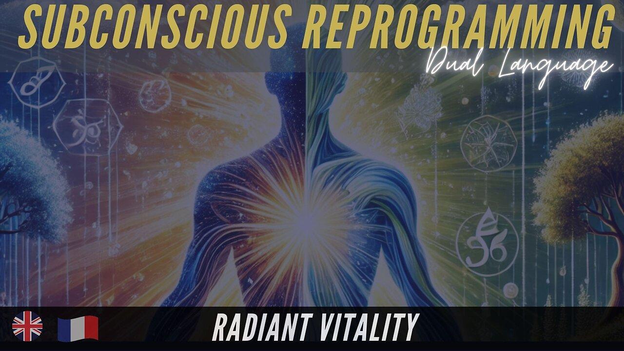 Radiant Vitality: Subconscious Program (French & English)