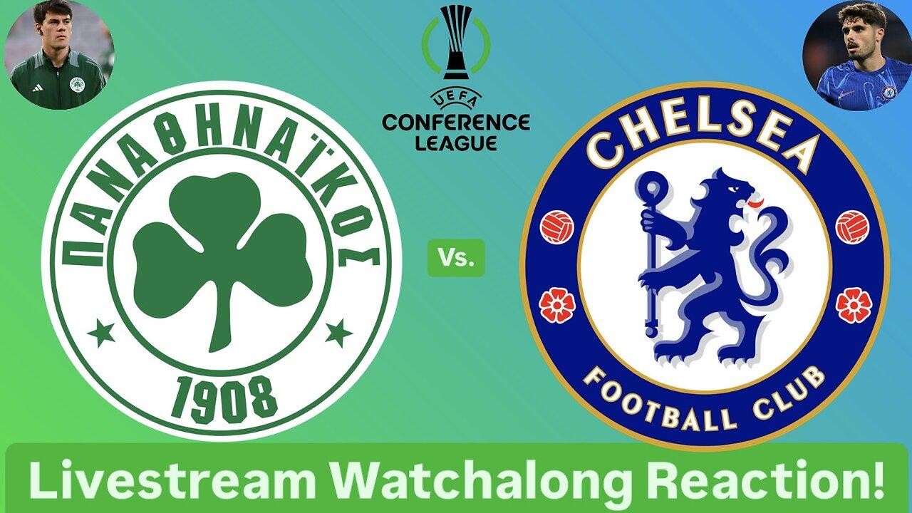 Panathinaikos FC Vs. Chelsea FC 2024-25 UEFA Conference League League Phase Live Watchalong Reaction