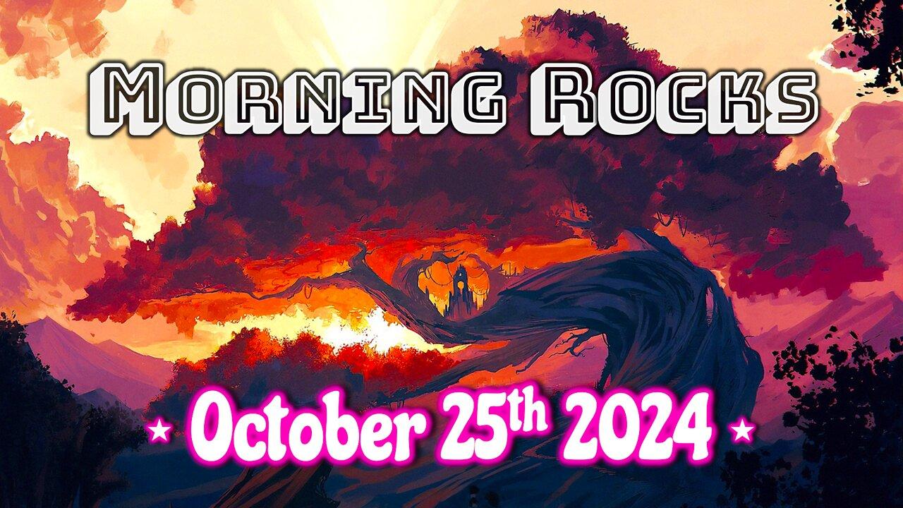 🌅 Morning Rocks - 10.25.24