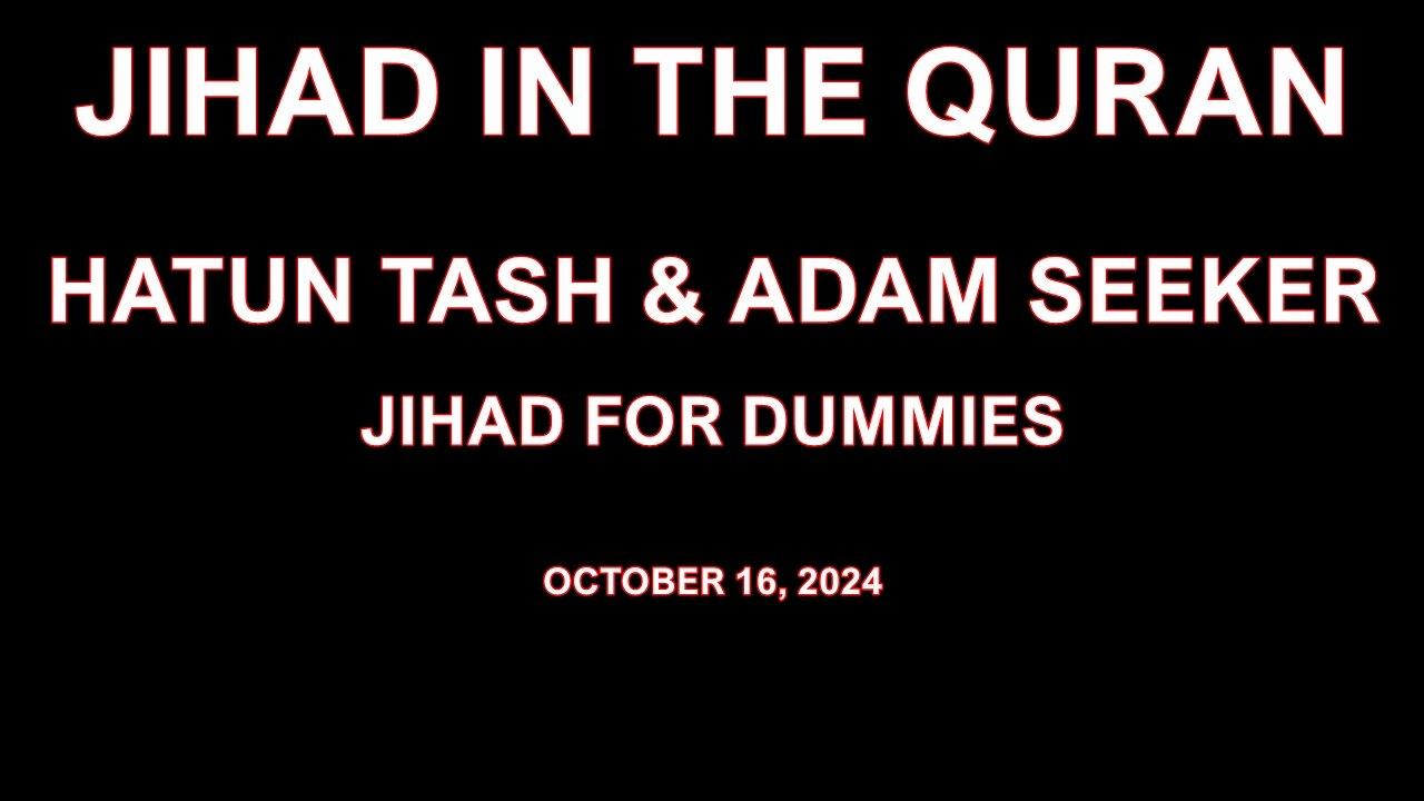 HATUN TASH & ADAM SEEKER - JIHAD IN THE QURAN