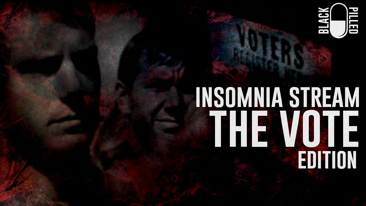 INSOMNIA STREAM: THE VOTE EDITION