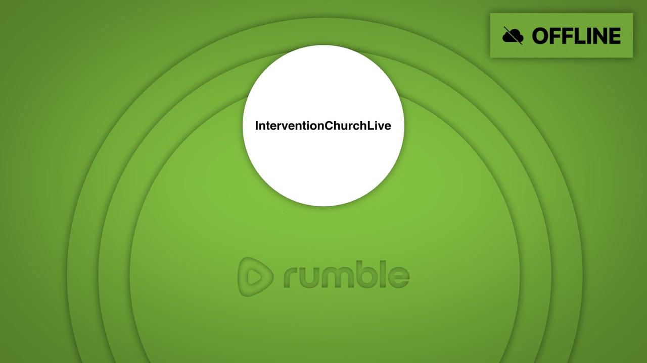 Intervention Church Live Sunday PM Services 10-27-24