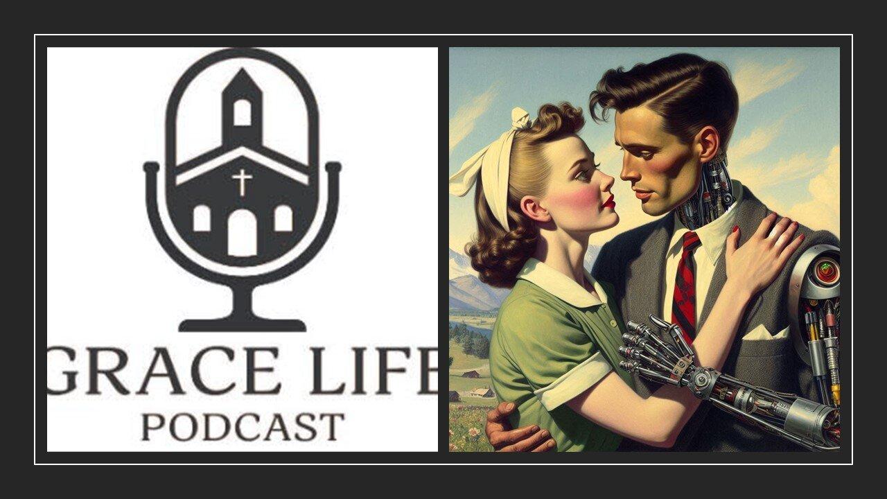 Christian Transhumanism? | Grace Life Podcast | Joel & Friends