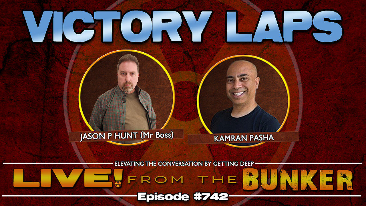 Live From The Bunker 742: Victory Laps with Kamran Pasha