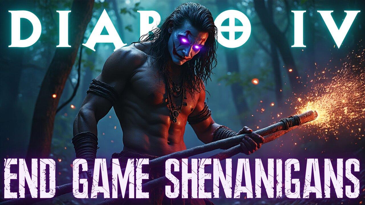 😈 Diablo 4 - END GAME SHENANIGANS [DROPS ON/TWITCH] ~ Ask about the X Community & CLAN for DADS!