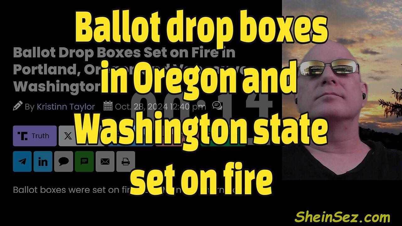 Ballot drop boxes in Oregon and  Washington state set on fire-695