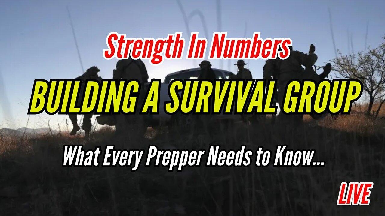 Build a SURVIVAL GROUP to Increase Your Chances of Survival in a Crisis!