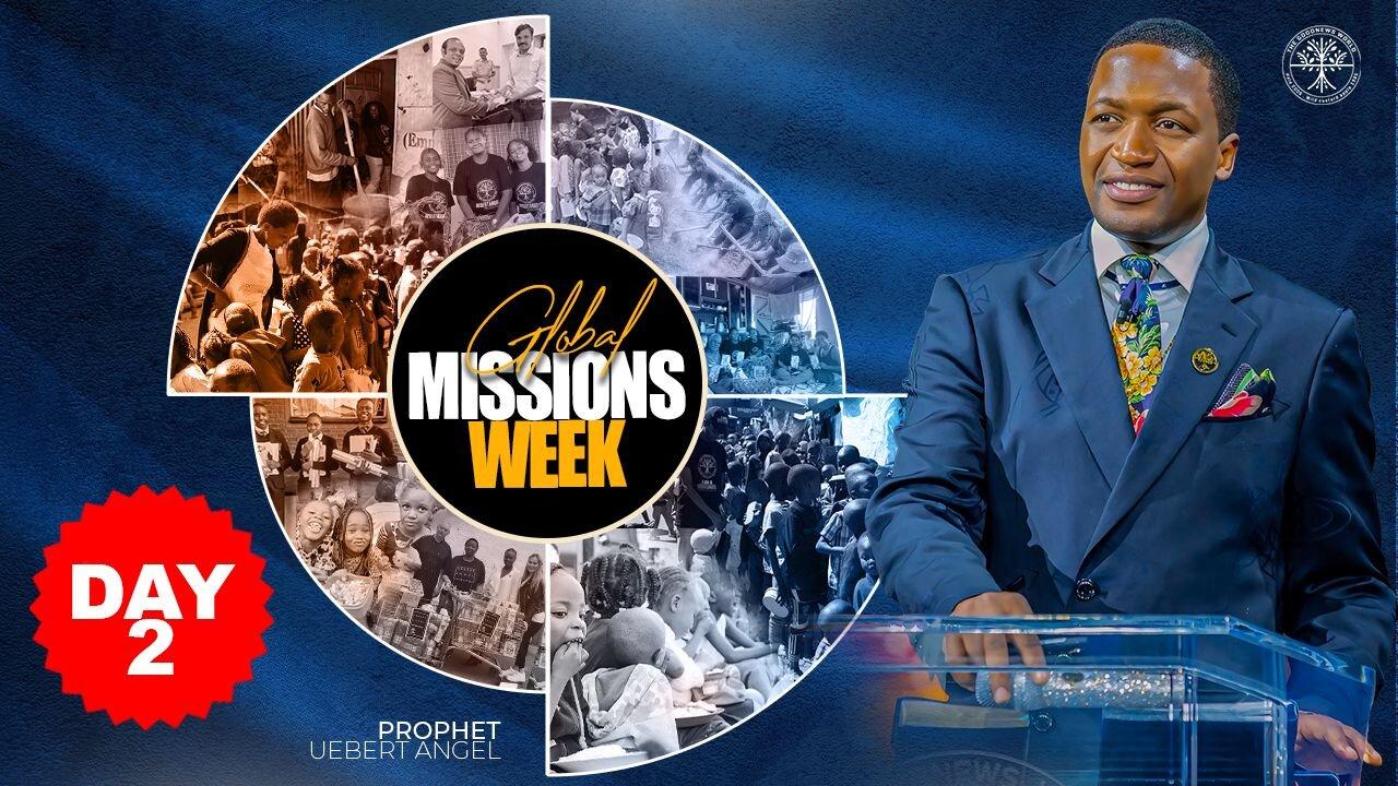 GLOBAL MISSIONS WEEK | DAY 2 | Prophet Uebert Angel