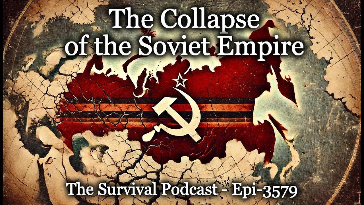 The Collapse of the Soviet Empire - Epi-3579