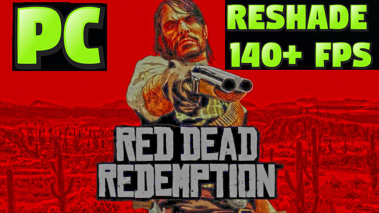 Red Dead Redemption 1 on PC! 140+ FPS & Reshade