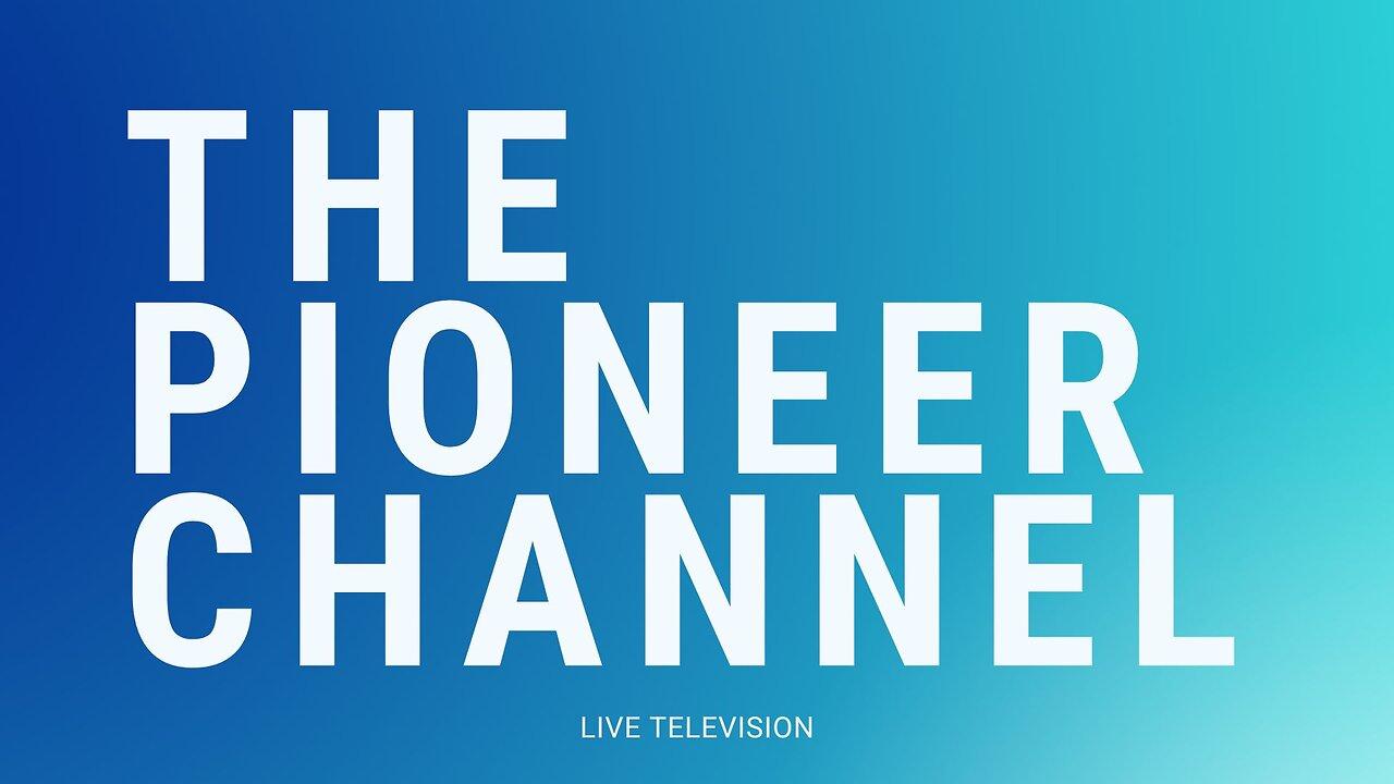 The Pioneer Channel LIVE - 10/30/24