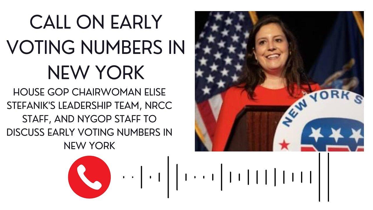 Call with Early Voting Numbers in NY: Elise Stefanik's Leadership team, NRCC, and NYGOP Staff