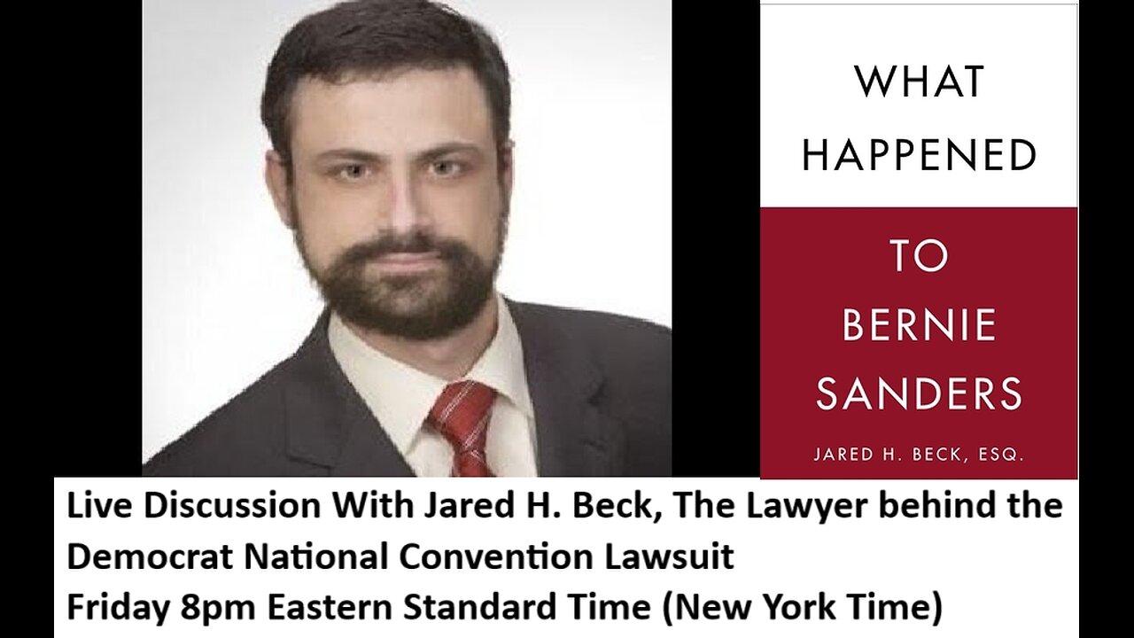 Live Discussion with Jared H Beck - Lawyer and Author - Exposed Election Fraud