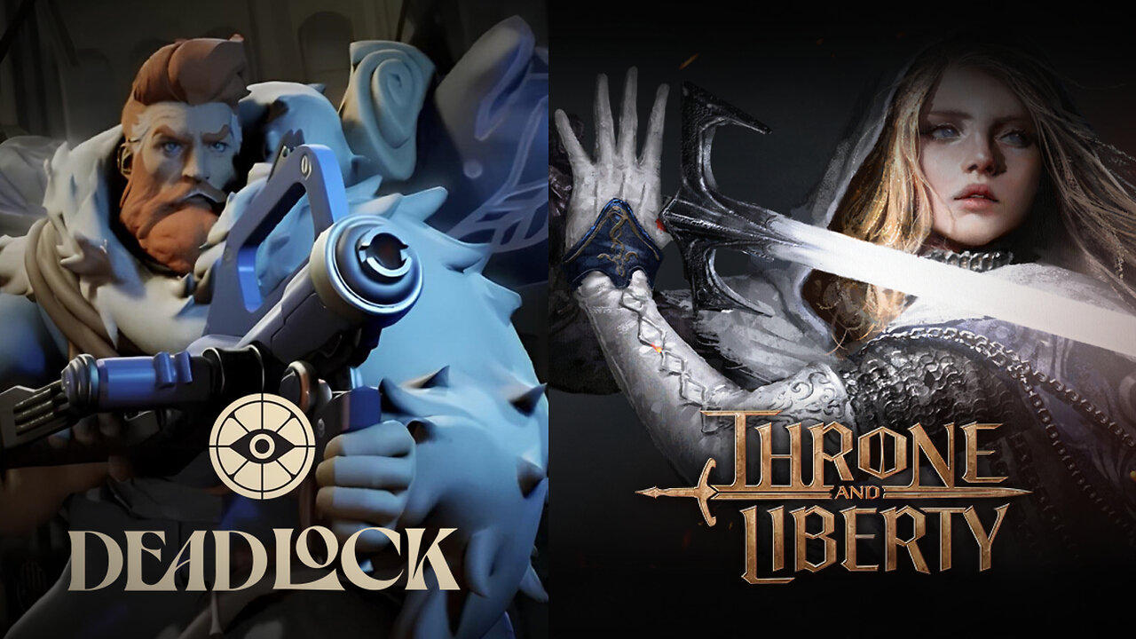 DeadLock / Throne & Liberty ..  finally games to play..