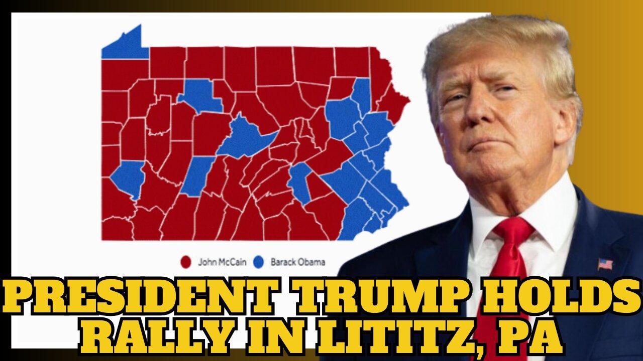 President Trump Holds Rally in Lititz, Pennsylvania, Nov. 3, 2024, 10:00 am ET