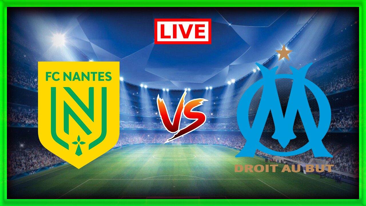 NANTES vs MARSEILLE | Ligue 1 | Match commenté En direct