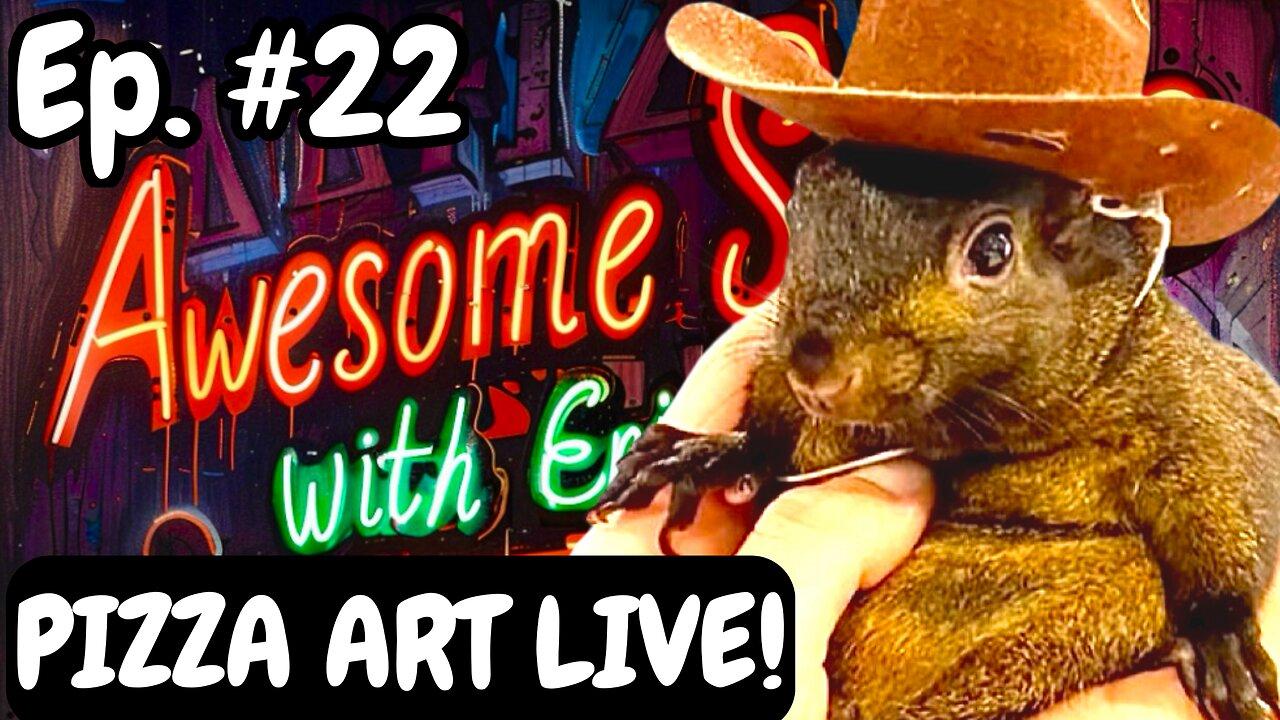 Awesome Sauce PIZZA ART LIVE! Ep. #22: “Justice for Peanut”