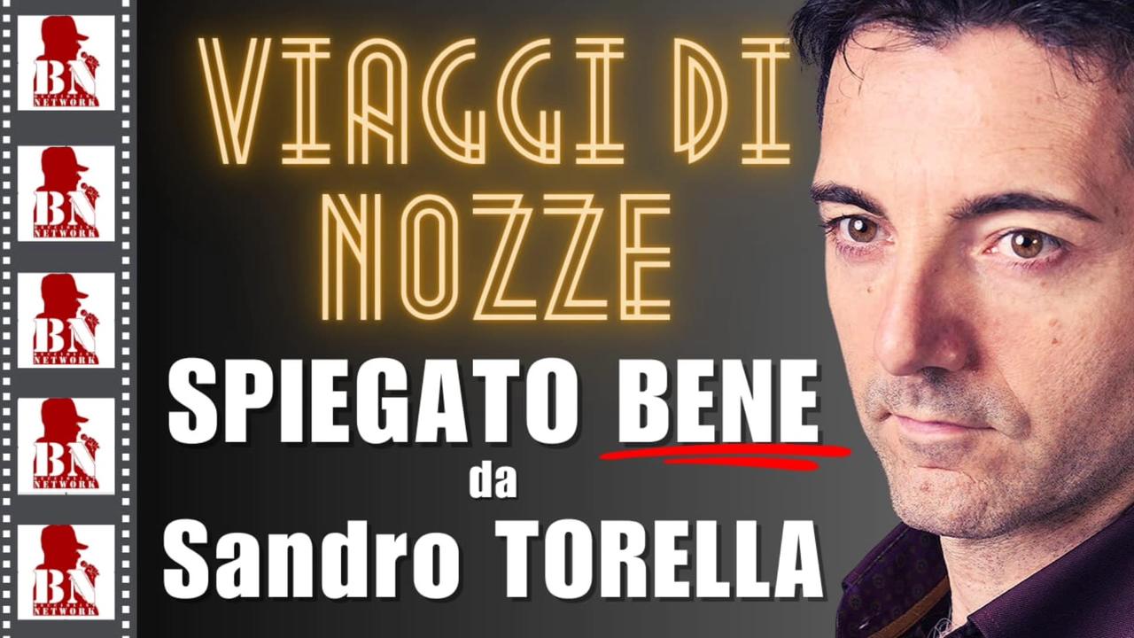 "VIAGGI DI NOZZE" con Sandro TORELLA | CINEMA E DINTORNI