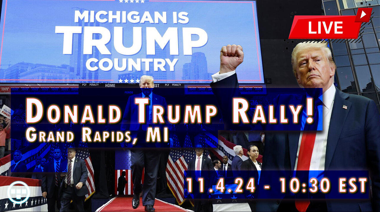 🔴LIVE | FINAL RALLY - Donald Trump Rally Grand Rapids MI - 11/4/24 - 10:30 EST🔴