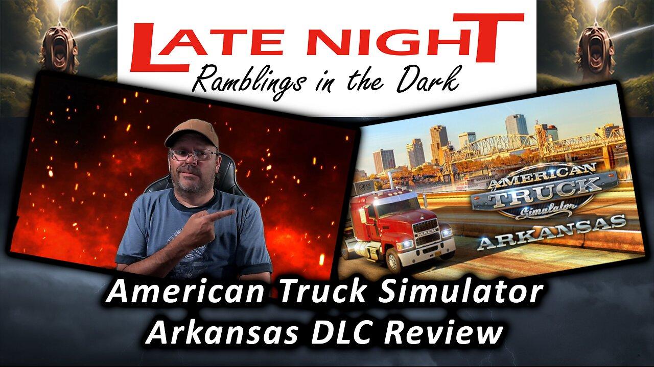 American Truck Simulator - Arkansas DLC review from a real Arkansan!