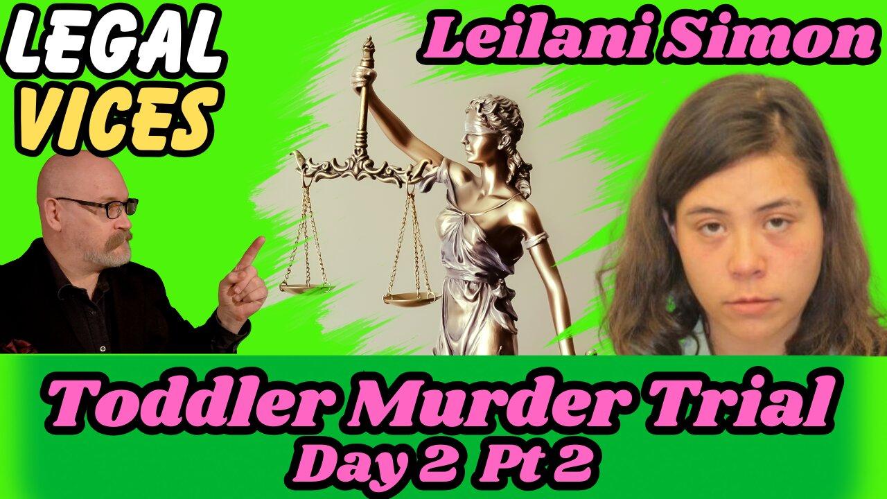 Leilani Simon - Day 2 Part 2 - Toddler in a Garbage Dump Murder Trial