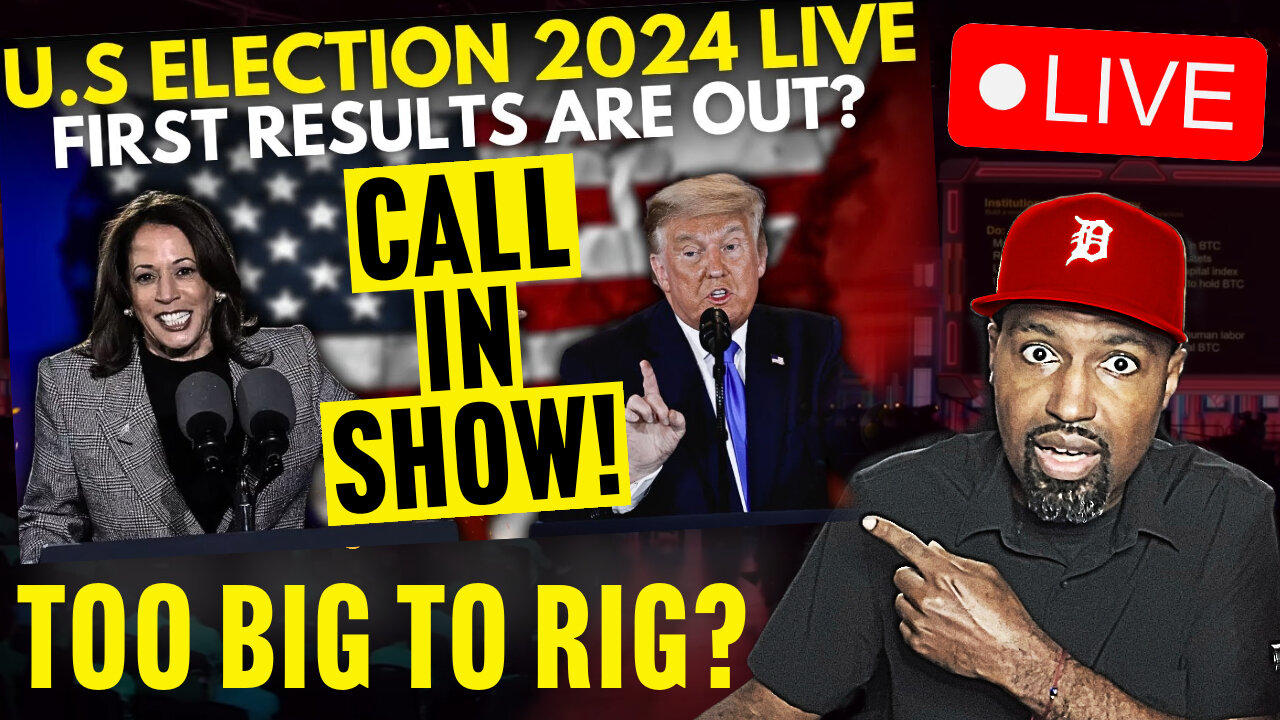 LIVE: Kamala vs Trump - Too Big to Rig? Call-In Show on the 2024 U.S. Election!