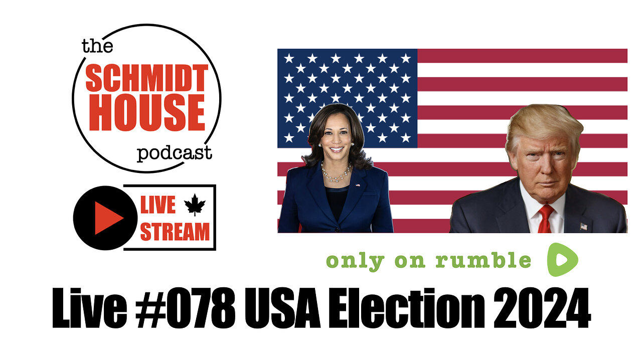 Live USA Election 2024 w/ Schmidt House Podcast