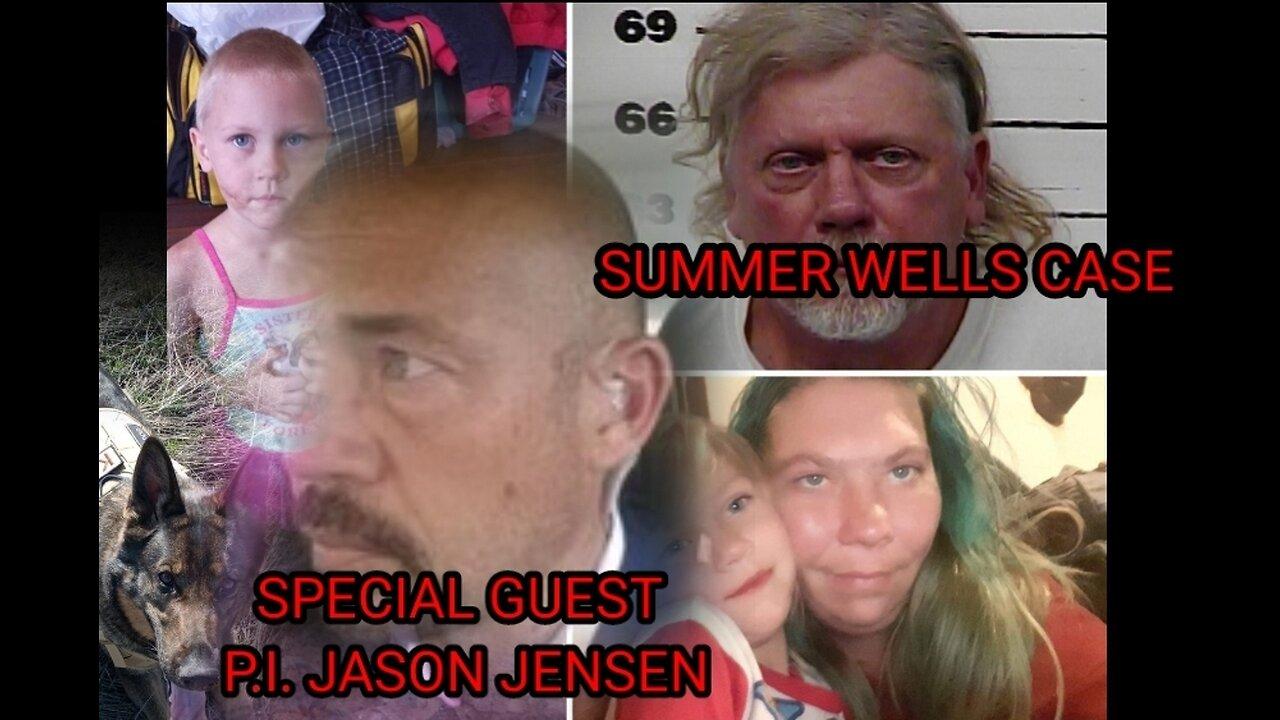 A Look at the Summer Wells Missing person case with PI Jason Jensen