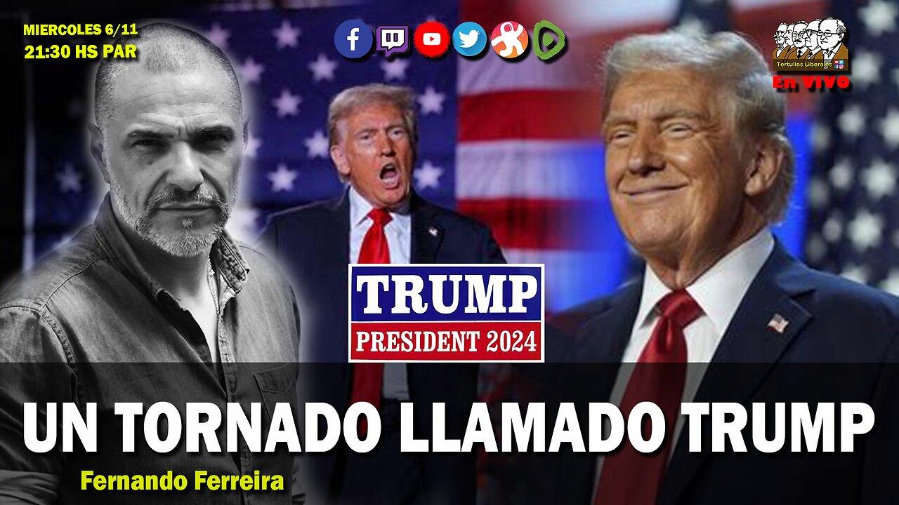 Un tornado llamado TRUMP: Elecciones en EEUU (Fernando Ferreira)