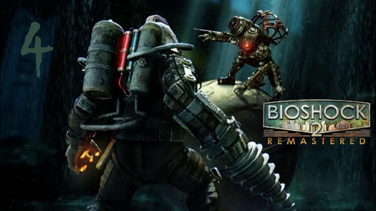 Episode 4 | BIOSHOCK 2 REMASTERED | LIVE GAMEPLAY