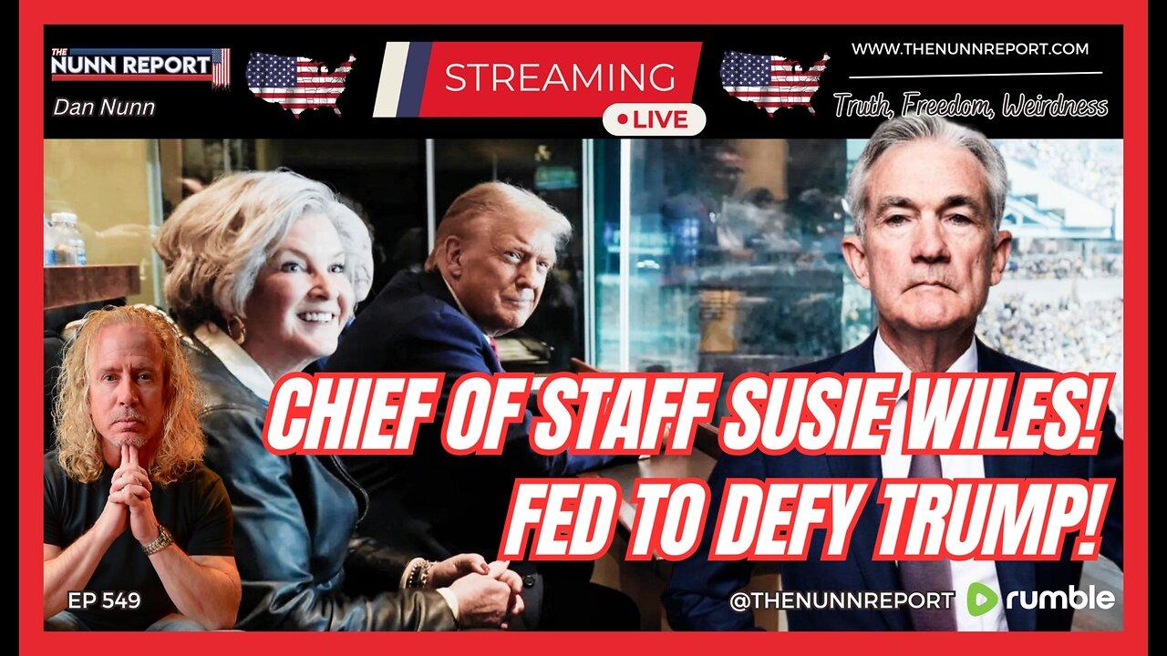 [Ep 549] Chief of Staff Susie Wiles; Who is She? | Fed Chairman Powell to Defy Trump