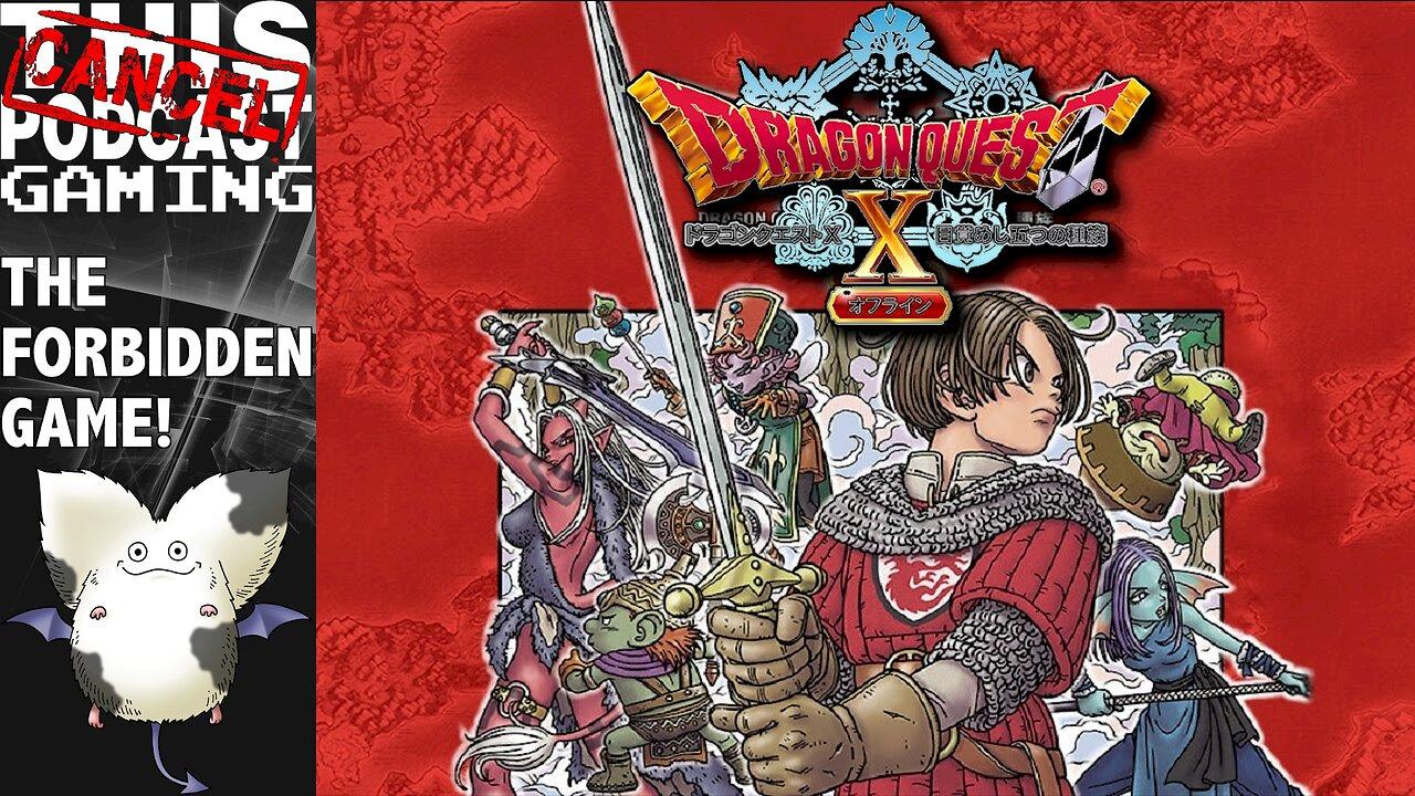 DRAGON QUEST X: AWAKENING OF THE FIVE TRIBES (OFFLINE) - The Forbidden Game! Unreleased in the USA!