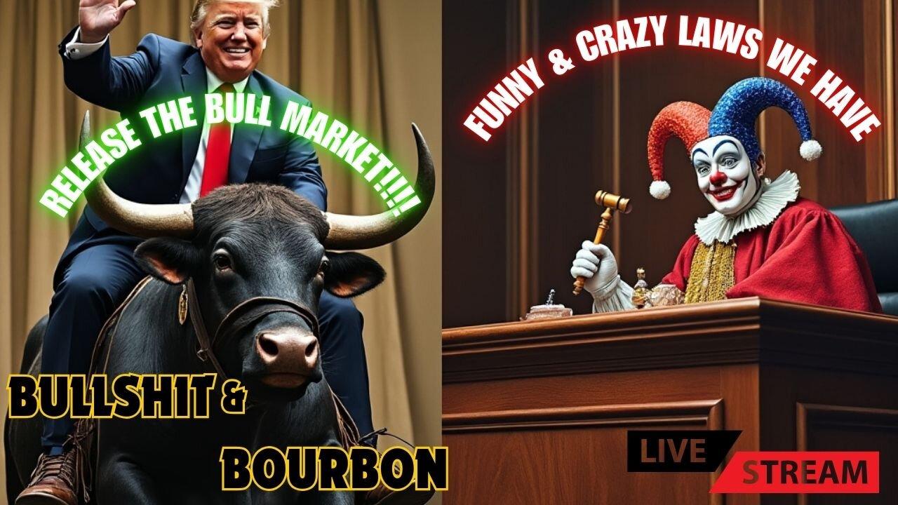 BULL MARKET IN MOTION, FUNNY AND CRAZY US LAWS