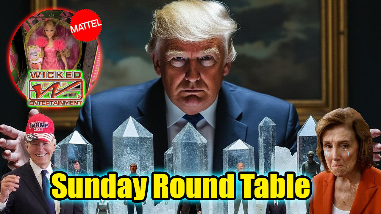 Sunday Round Table! Mattel is Wicked! More Trump Wins and more!