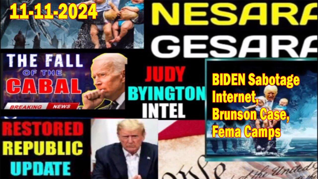 Judy Byington. Benjamin Fulford ~ Situation Update Nov 11 ~ BIDEN Sabotage Internet, Brunson Case, Fema Camps - Restored Republi